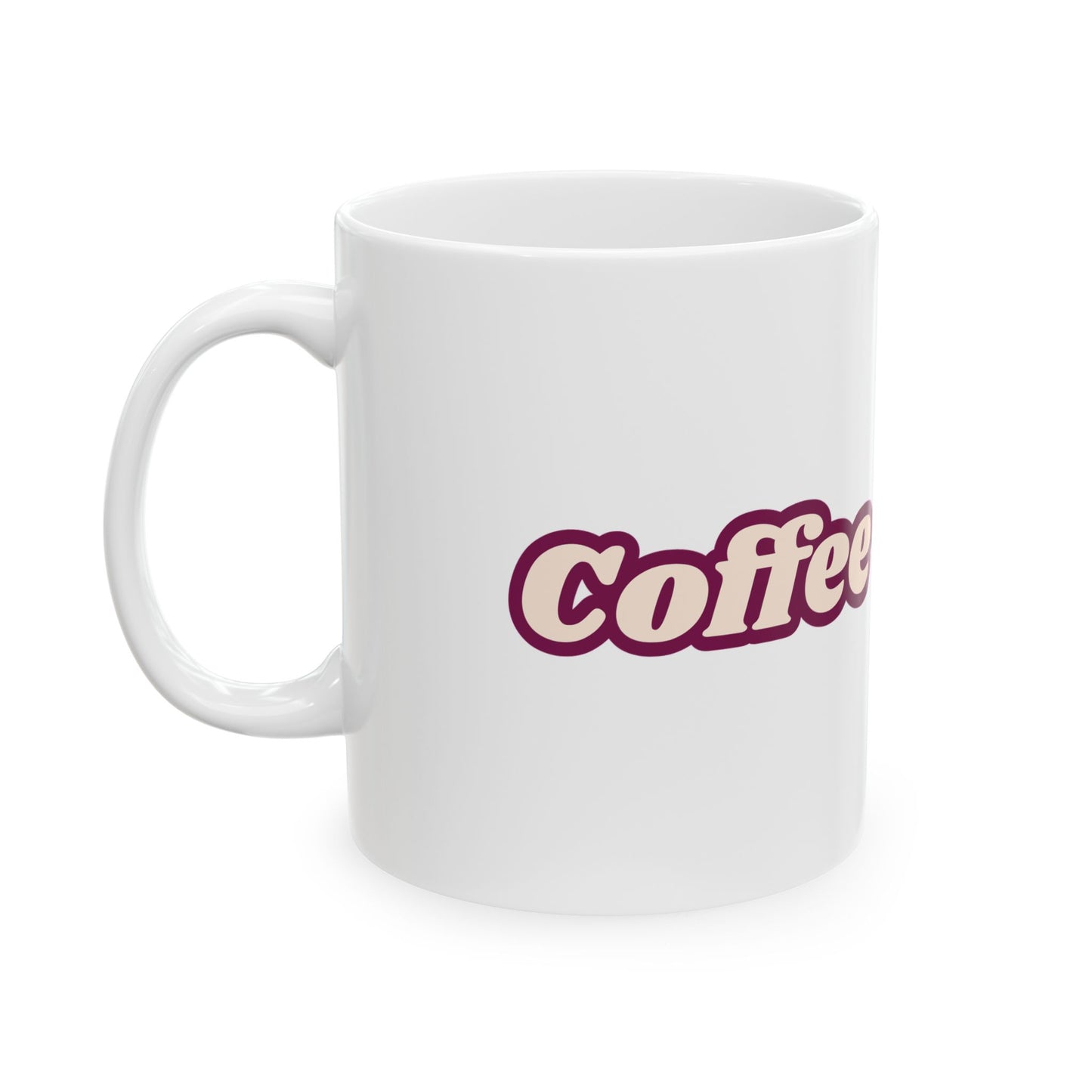 Funny Coffee Mug — "Coffee Because..." Bold Retro Script Ceramic Mug (11oz & 15oz)