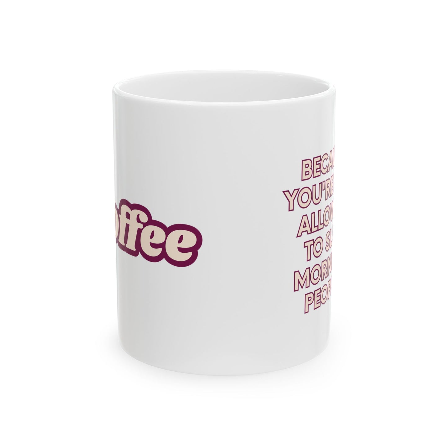 Coffee Mug - "Coffee because..." Retro Script Gift