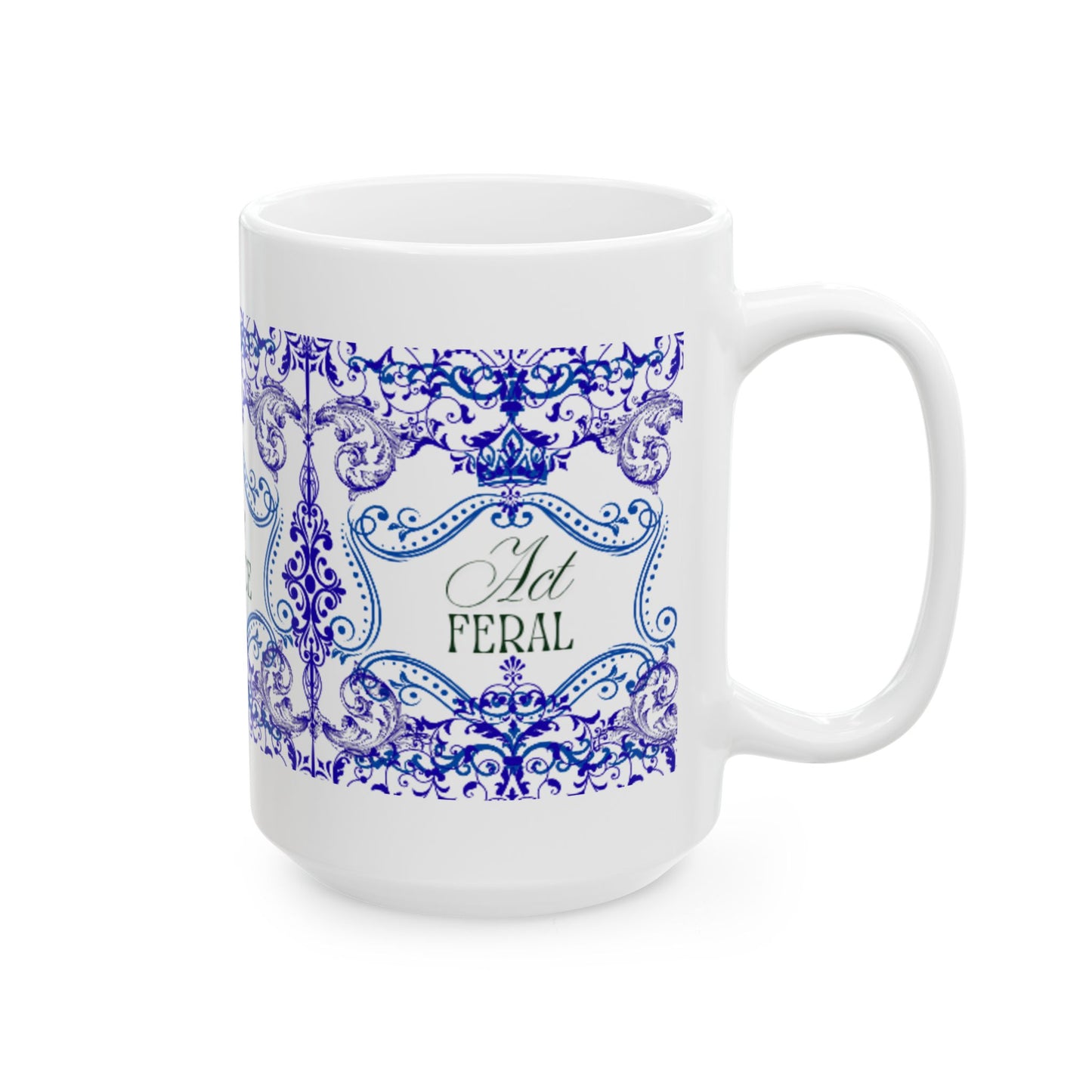 Be Fierce Ceramic Mug — Blue Ornate Inspirational Coffee Cup (11oz & 15oz)