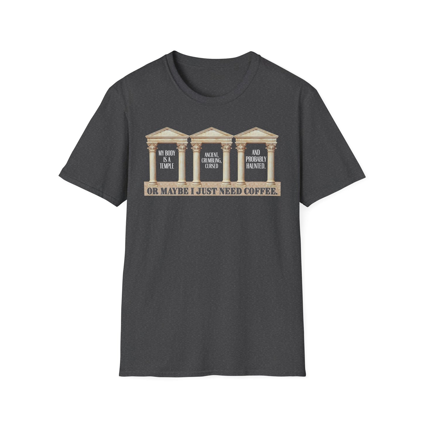 "My Body Is A Temple..." T‑Shirt —  Funny Coffee Themed Tee