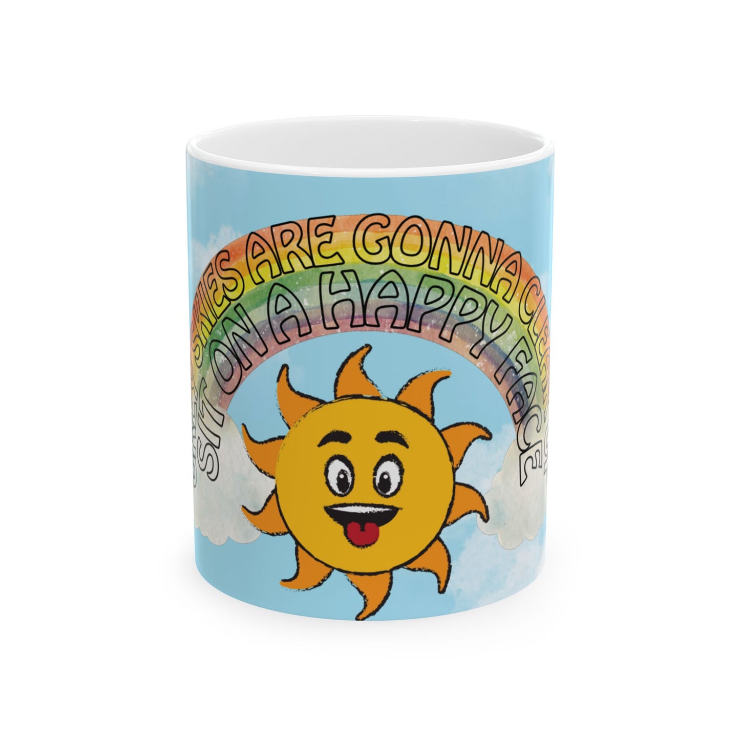 "Grey skies are going to clear up..." Sunny Rainbow Coffee Cup (11oz, 15oz)