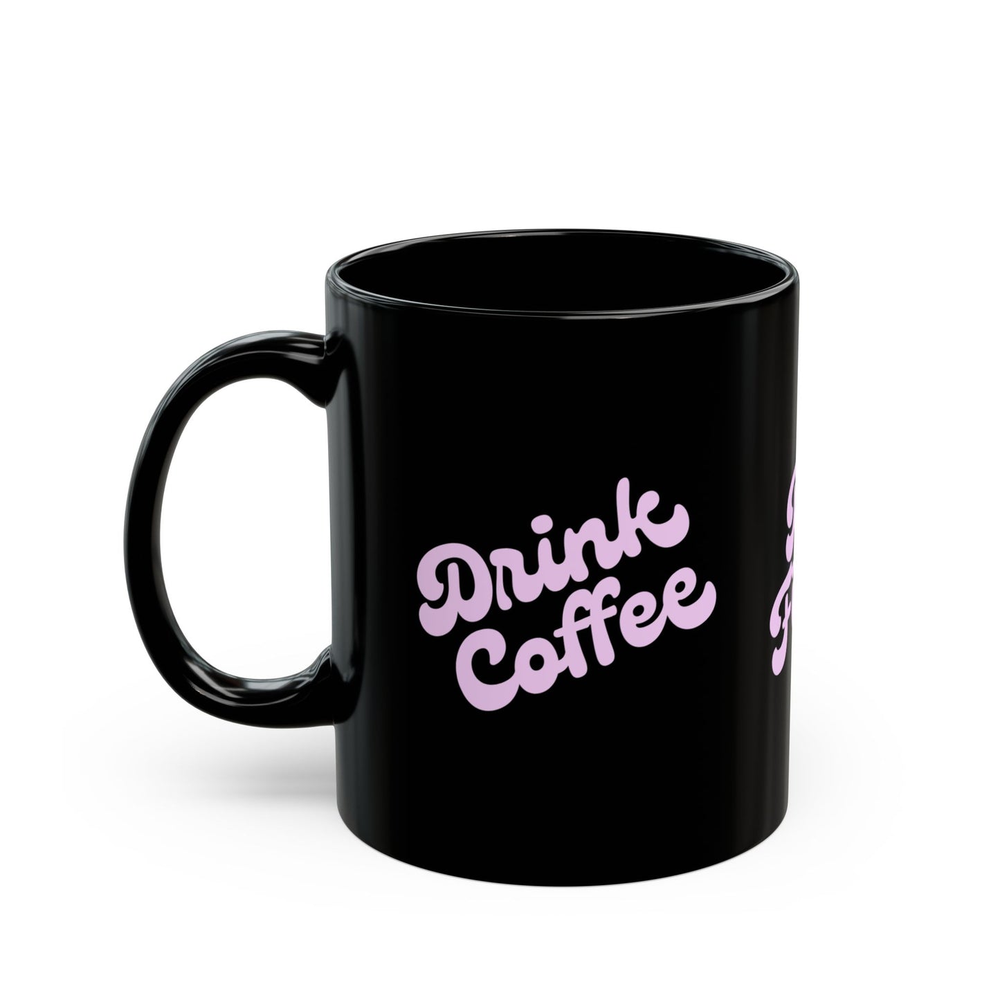 Be Fierce / Act Feral Black Coffee Mug — Bold Feminine Script 11oz & 15oz