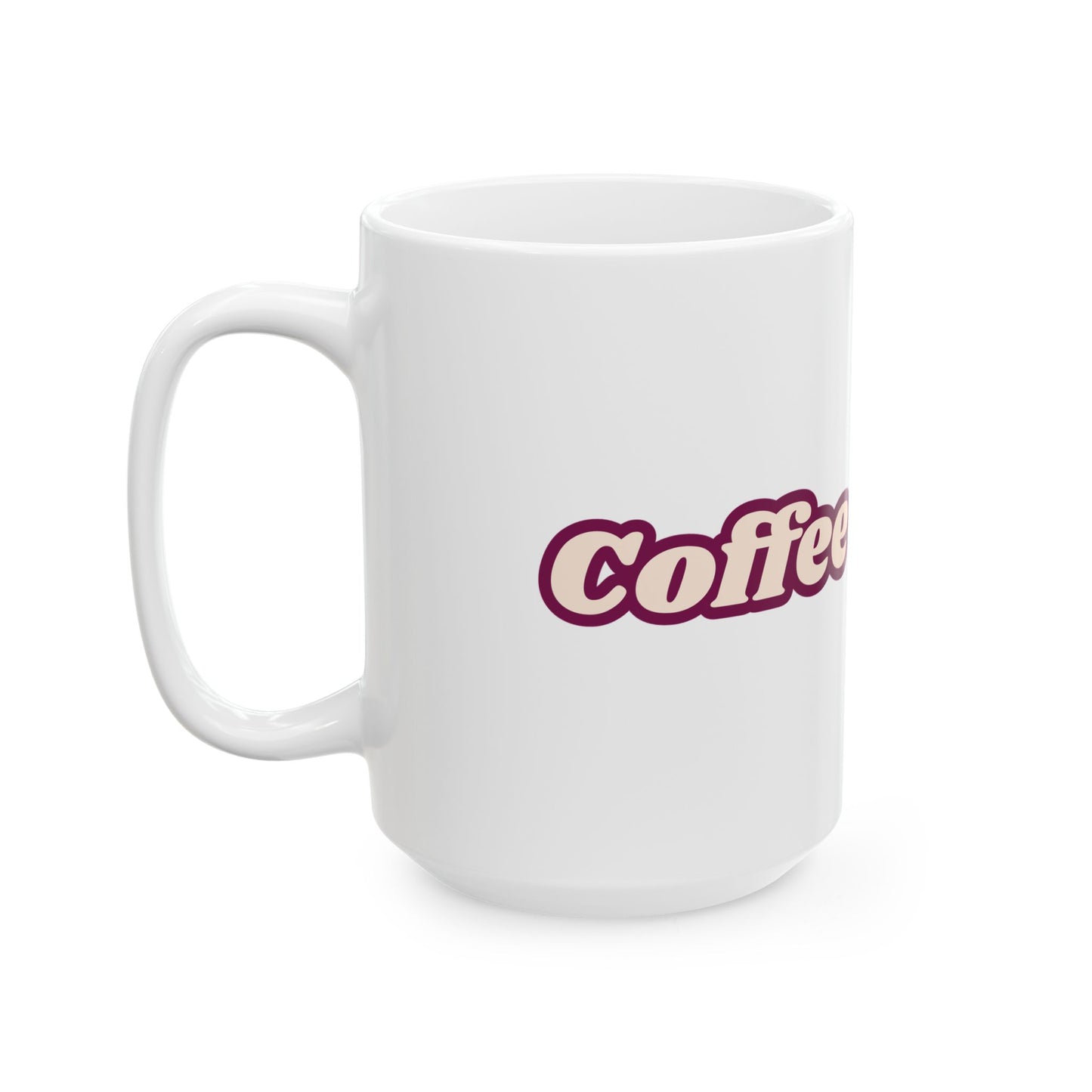 Funny Coffee Mug — "Coffee Because..." Bold Retro Script Ceramic Mug (11oz & 15oz)