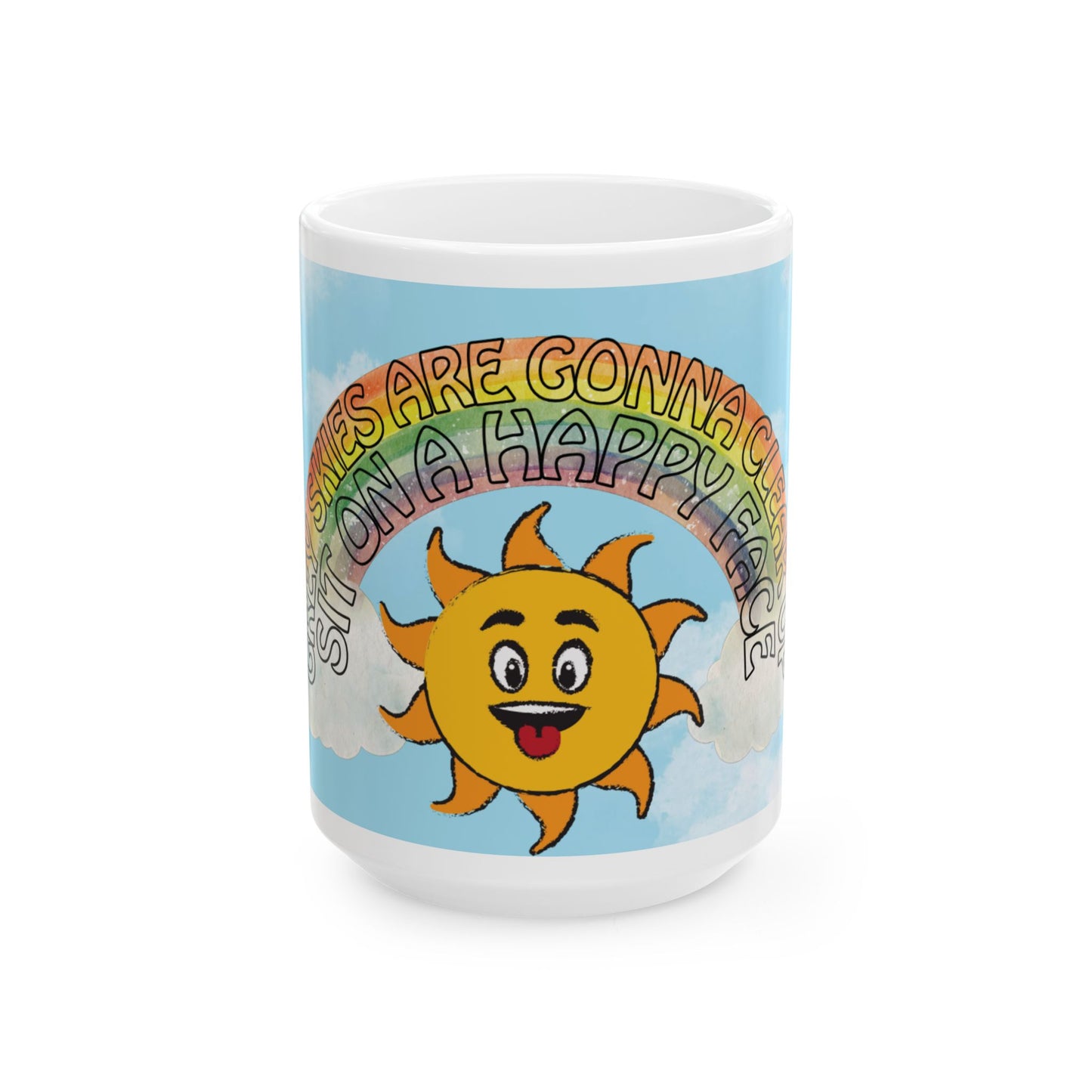 "Grey skies are going to clear up..." Sunny Rainbow Coffee Cup (11oz, 15oz)