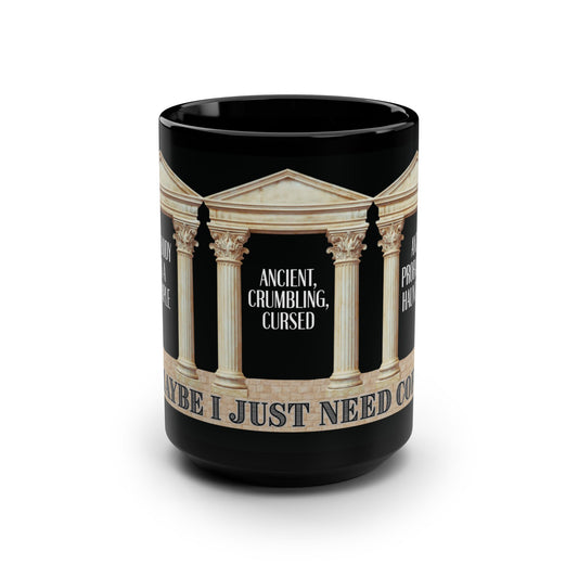 My body is a temple...  — 15oz Black Ceramic