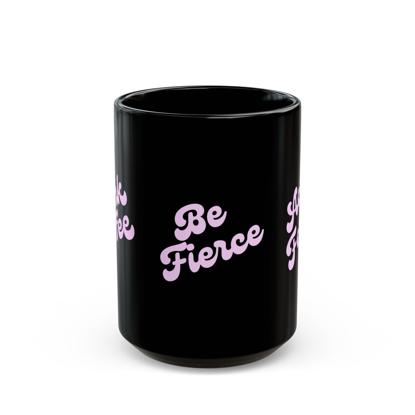 Be Fierce / Act Feral Black Coffee Mug — Bold Feminine Script 11oz & 15oz