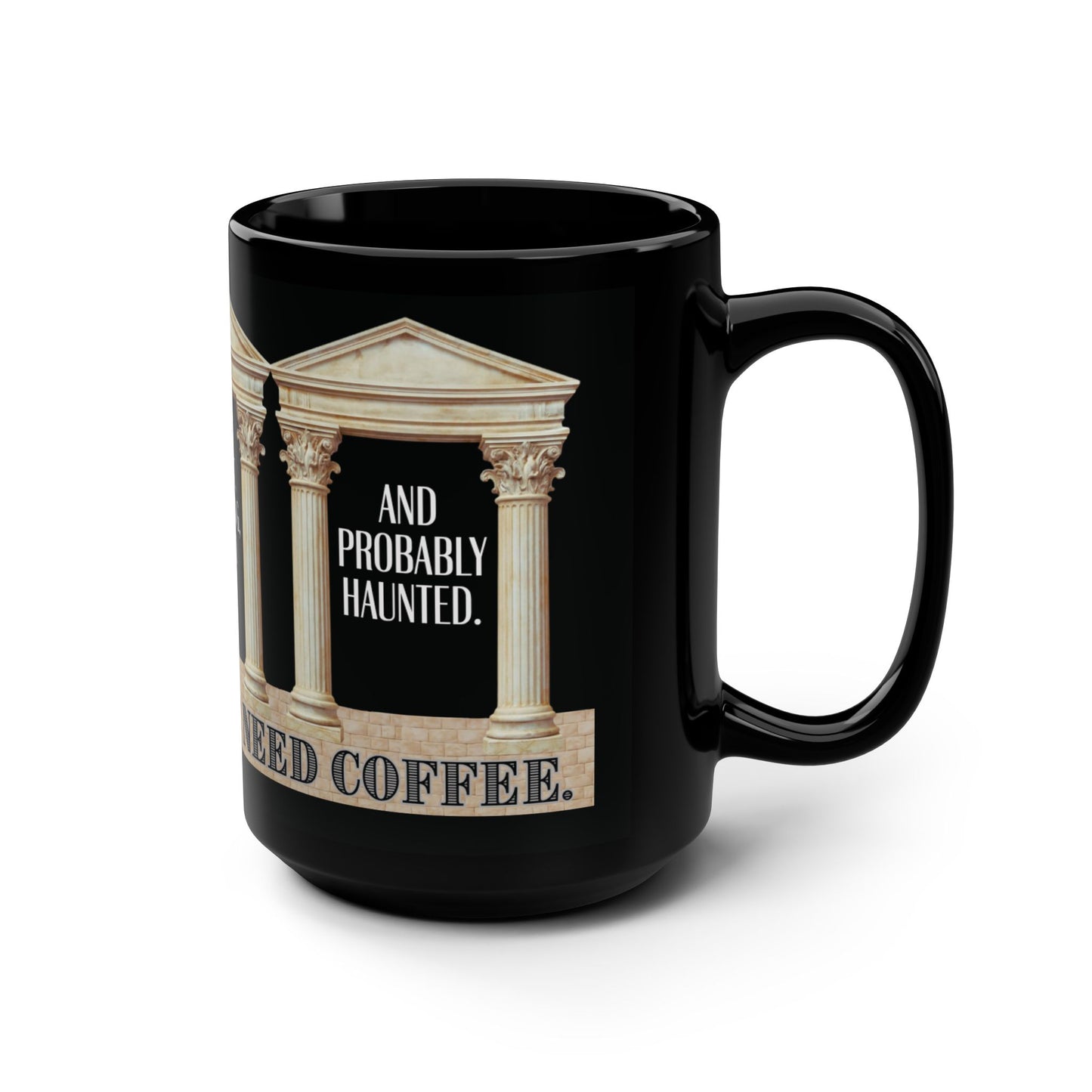 My body is a temple...  — 15oz Black Ceramic