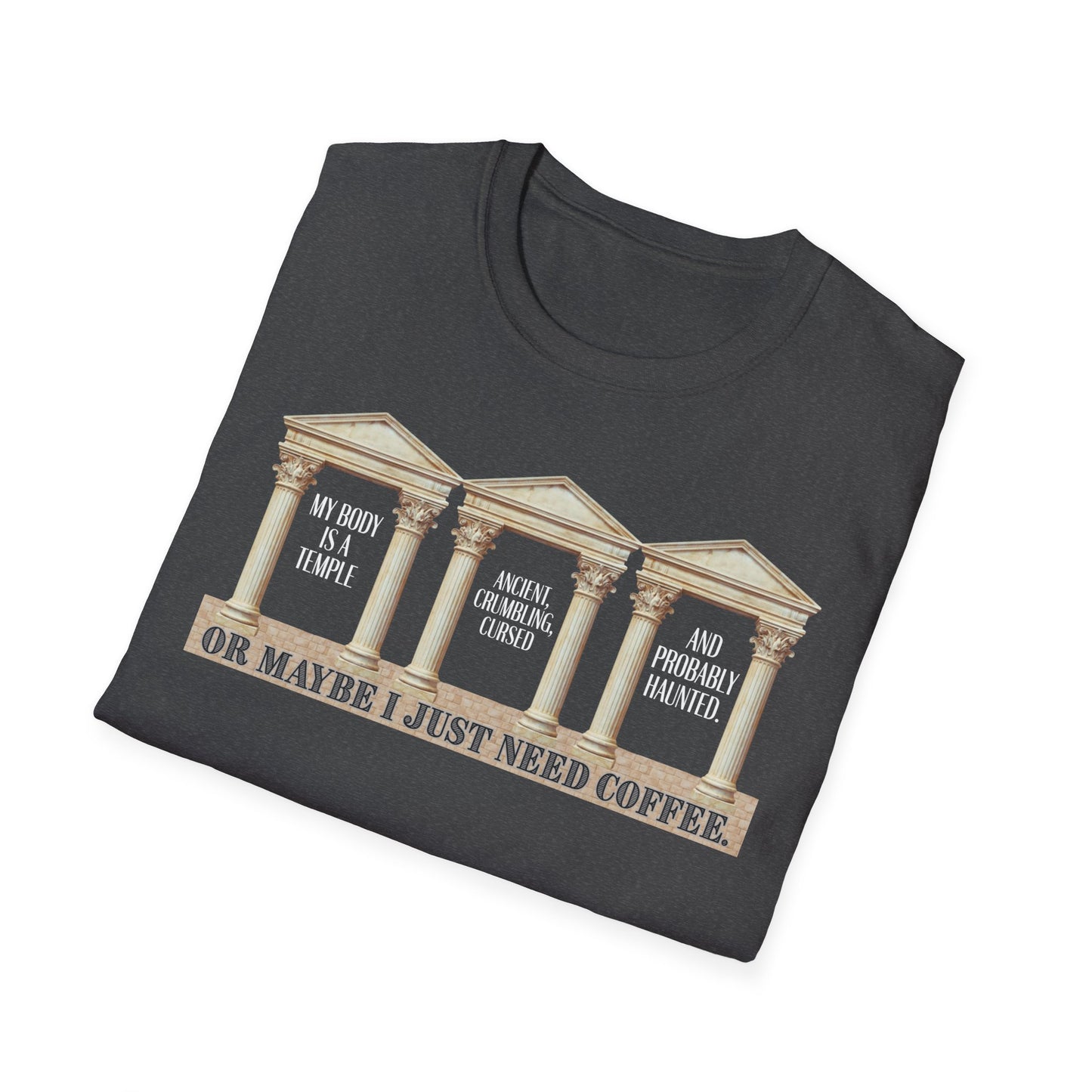 "My Body Is A Temple..." T‑Shirt —  Funny Coffee Themed Tee
