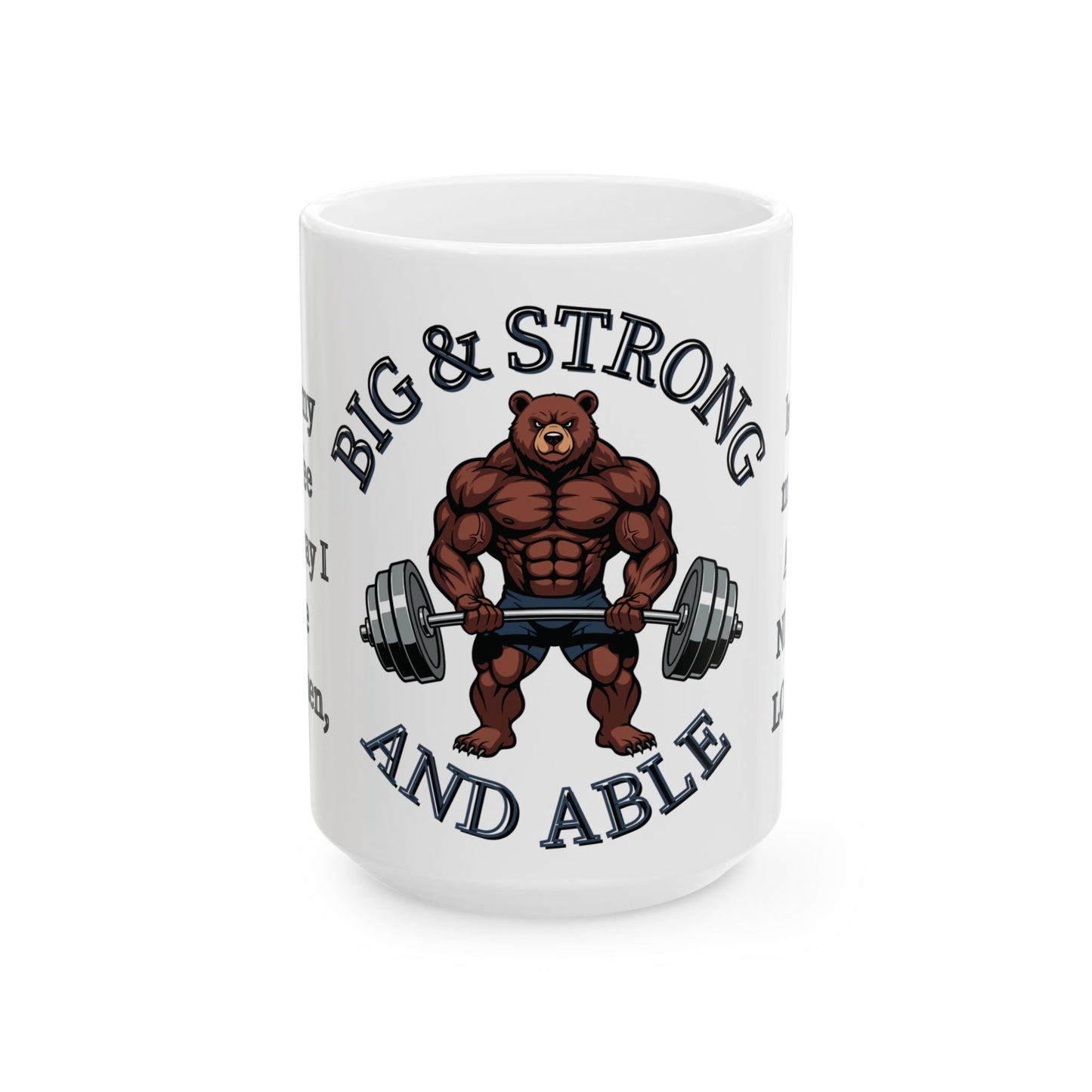 I like my coffee the way I like my men...   —  "Muscle Bear" Ceramic Coffee Mug (11oz/15oz)
